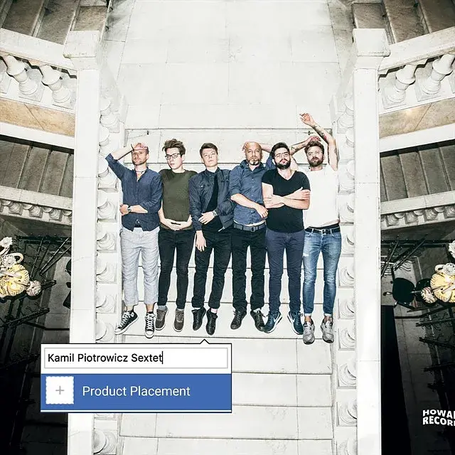 Product Placement / Kamil Piotrowicz Sextet